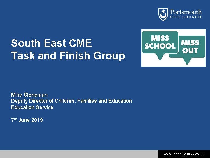South East CME Task and Finish Group Mike Stoneman Deputy Director of Children, Families