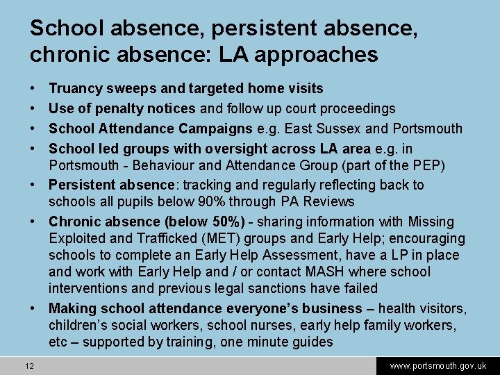 School absence, persistent absence, chronic absence: LA approaches • • Truancy sweeps and targeted