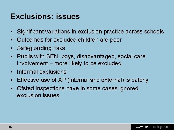 Exclusions: issues • • Significant variations in exclusion practice across schools Outcomes for excluded