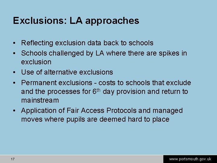 Exclusions: LA approaches • Reflecting exclusion data back to schools • Schools challenged by