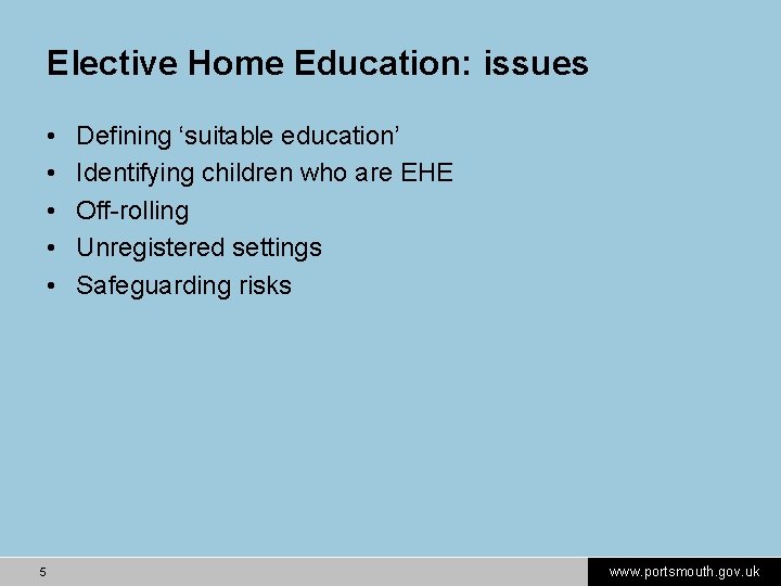 Elective Home Education: issues • • • 5 Defining ‘suitable education’ Identifying children who