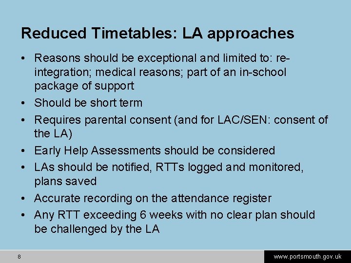 Reduced Timetables: LA approaches • Reasons should be exceptional and limited to: reintegration; medical