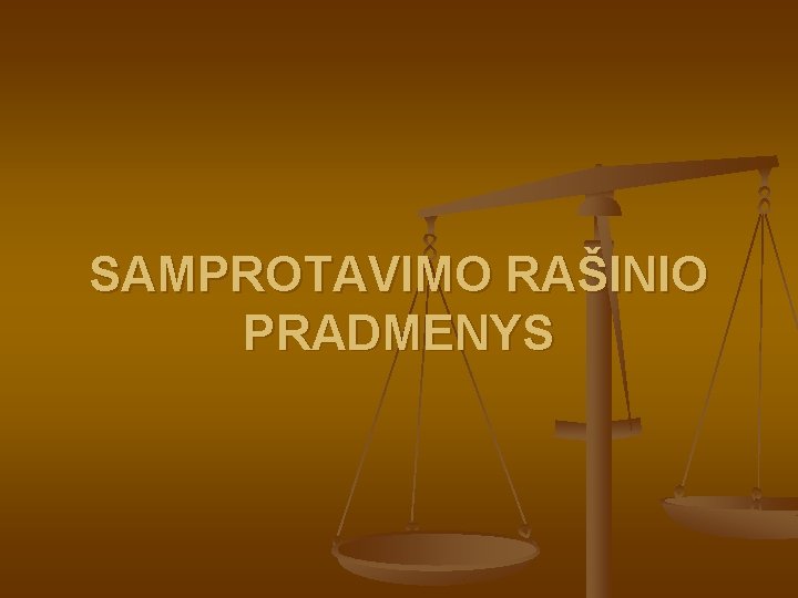 SAMPROTAVIMO RAŠINIO PRADMENYS 