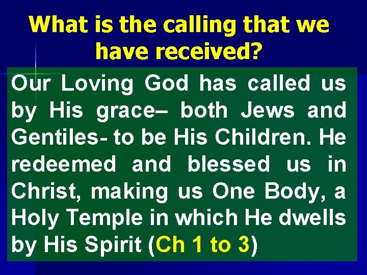 What is the calling that we have received? Our Loving God has called us