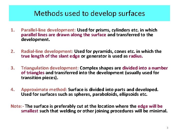 Methods used to develop surfaces 1. Parallel-line development: Used for prisms, cylinders etc. in Methods used to develop surfaces 1. Parallel-line development: Used for prisms, cylinders etc. in