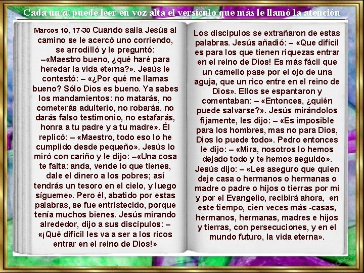 Cada un@ puede leer en voz alta el versículo que más le llamó la