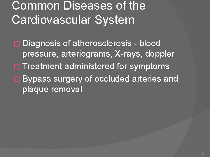 Common Diseases of the Cardiovascular System � Diagnosis of atherosclerosis - blood pressure, arteriograms,