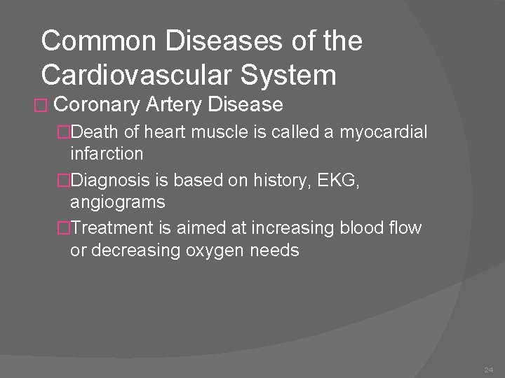 Common Diseases of the Cardiovascular System � Coronary Artery Disease �Death of heart muscle