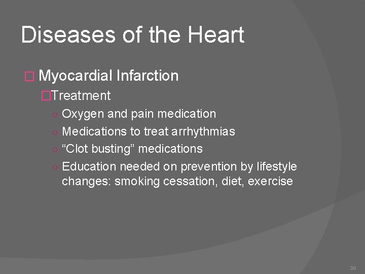 Diseases of the Heart � Myocardial Infarction �Treatment ○ Oxygen and pain medication ○