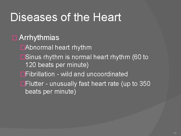 Diseases of the Heart � Arrhythmias �Abnormal heart rhythm �Sinus rhythm is normal heart