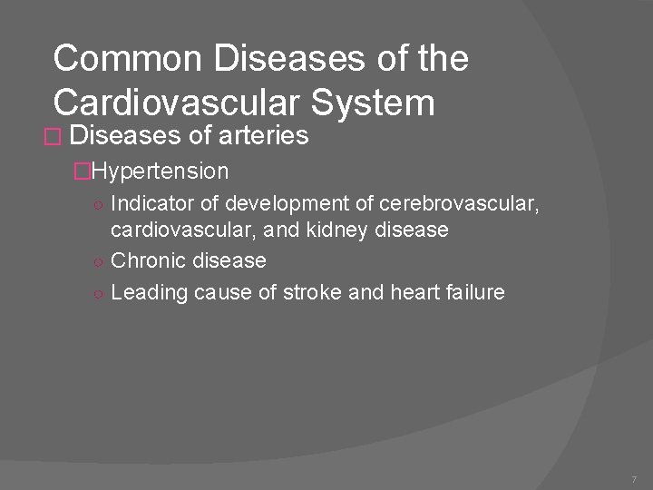 Common Diseases of the Cardiovascular System � Diseases of arteries �Hypertension ○ Indicator of