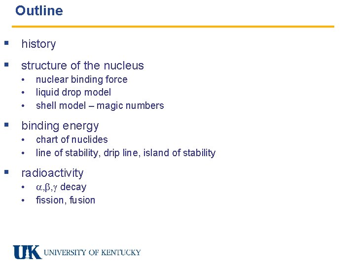 Outline § history § structure of the nucleus • • • nuclear binding force