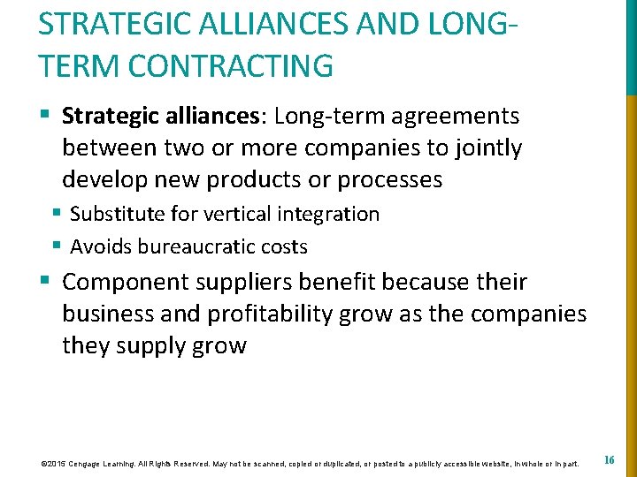 STRATEGIC ALLIANCES AND LONGTERM CONTRACTING § Strategic alliances: Long-term agreements between two or more