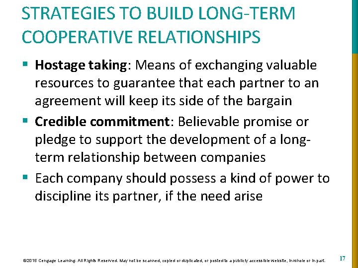 STRATEGIES TO BUILD LONG-TERM COOPERATIVE RELATIONSHIPS § Hostage taking: Means of exchanging valuable resources