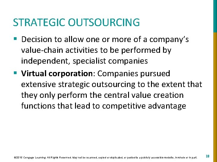 STRATEGIC OUTSOURCING § Decision to allow one or more of a company’s value-chain activities