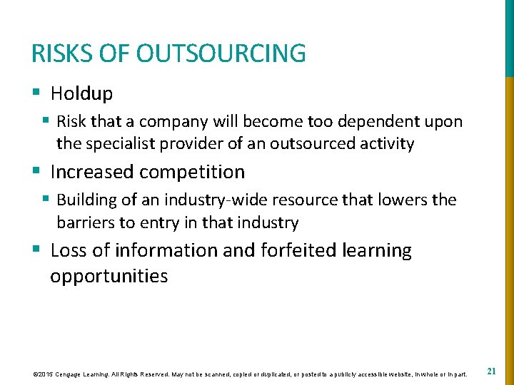 RISKS OF OUTSOURCING § Holdup § Risk that a company will become too dependent