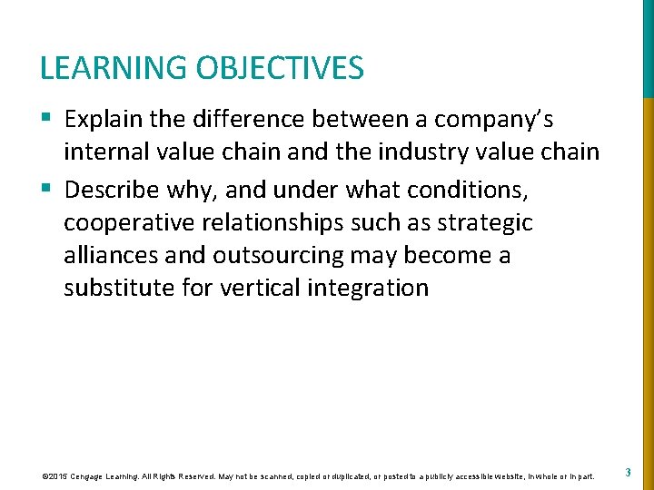 LEARNING OBJECTIVES § Explain the difference between a company’s internal value chain and the