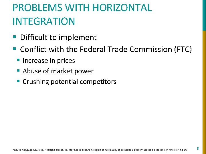 PROBLEMS WITH HORIZONTAL INTEGRATION § Difficult to implement § Conflict with the Federal Trade