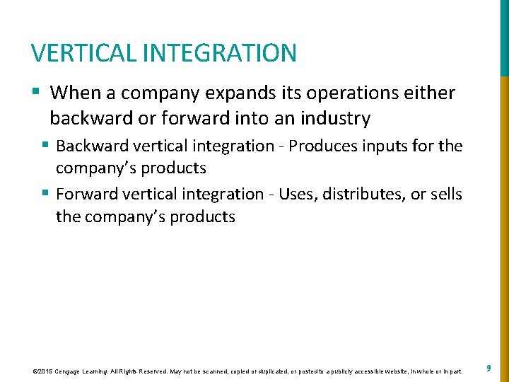 VERTICAL INTEGRATION § When a company expands its operations either backward or forward into