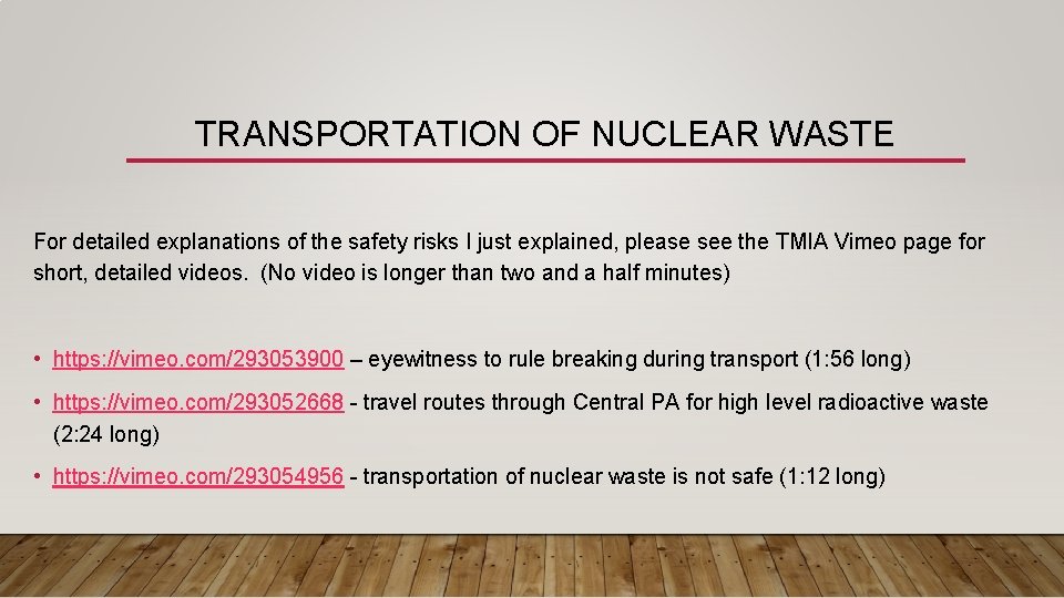 TRANSPORTATION OF NUCLEAR WASTE For detailed explanations of the safety risks I just explained,
