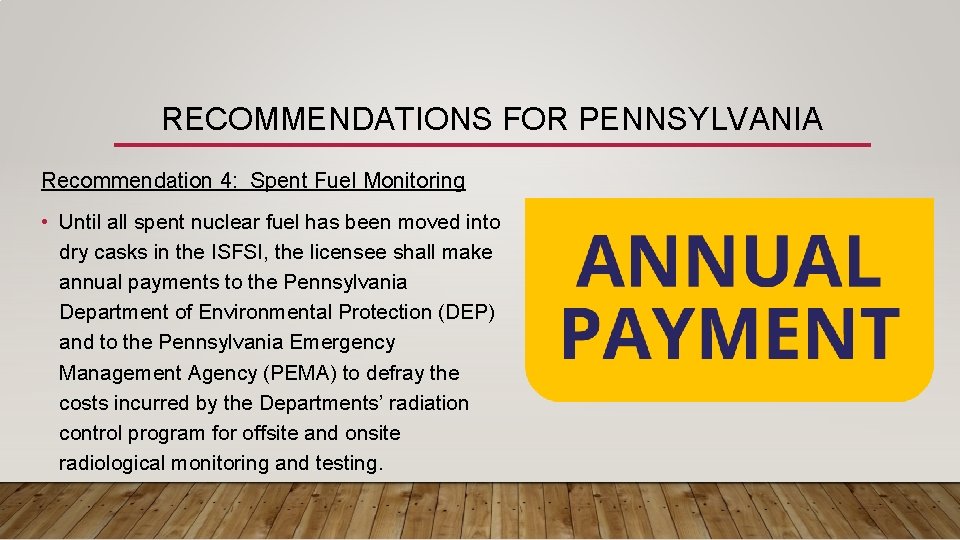 RECOMMENDATIONS FOR PENNSYLVANIA Recommendation 4: Spent Fuel Monitoring • Until all spent nuclear fuel