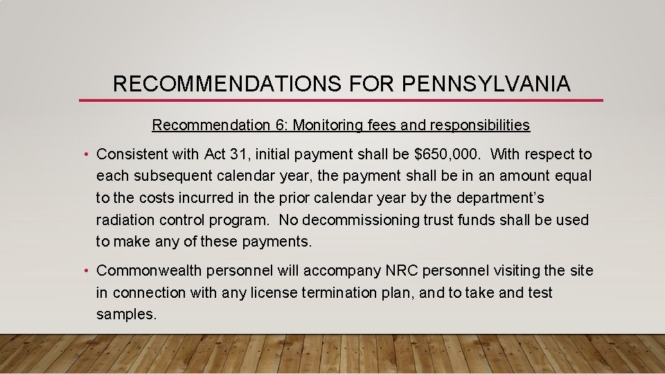 RECOMMENDATIONS FOR PENNSYLVANIA Recommendation 6: Monitoring fees and responsibilities • Consistent with Act 31,