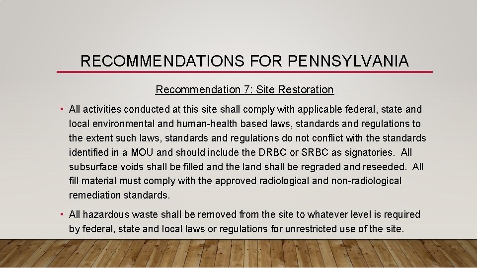 RECOMMENDATIONS FOR PENNSYLVANIA Recommendation 7: Site Restoration • All activities conducted at this site