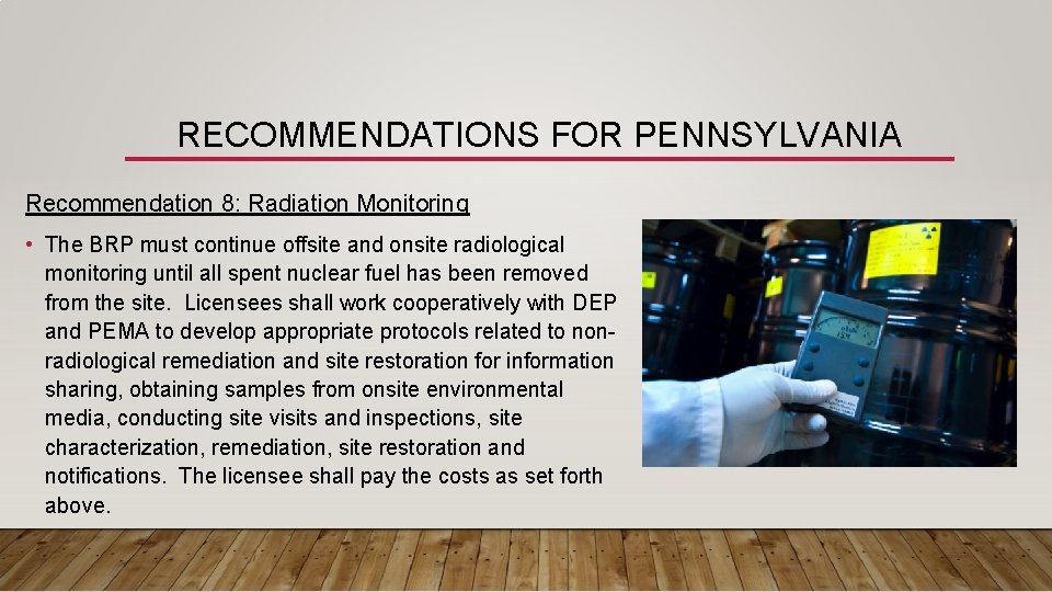 RECOMMENDATIONS FOR PENNSYLVANIA Recommendation 8: Radiation Monitoring • The BRP must continue offsite and
