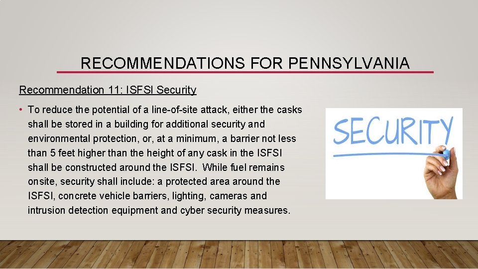 RECOMMENDATIONS FOR PENNSYLVANIA Recommendation 11: ISFSI Security • To reduce the potential of a