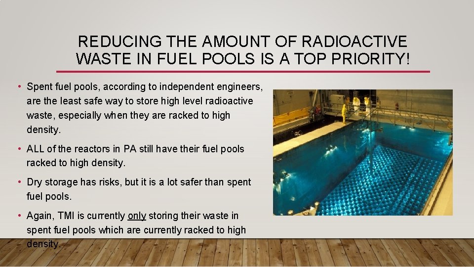 REDUCING THE AMOUNT OF RADIOACTIVE WASTE IN FUEL POOLS IS A TOP PRIORITY! •