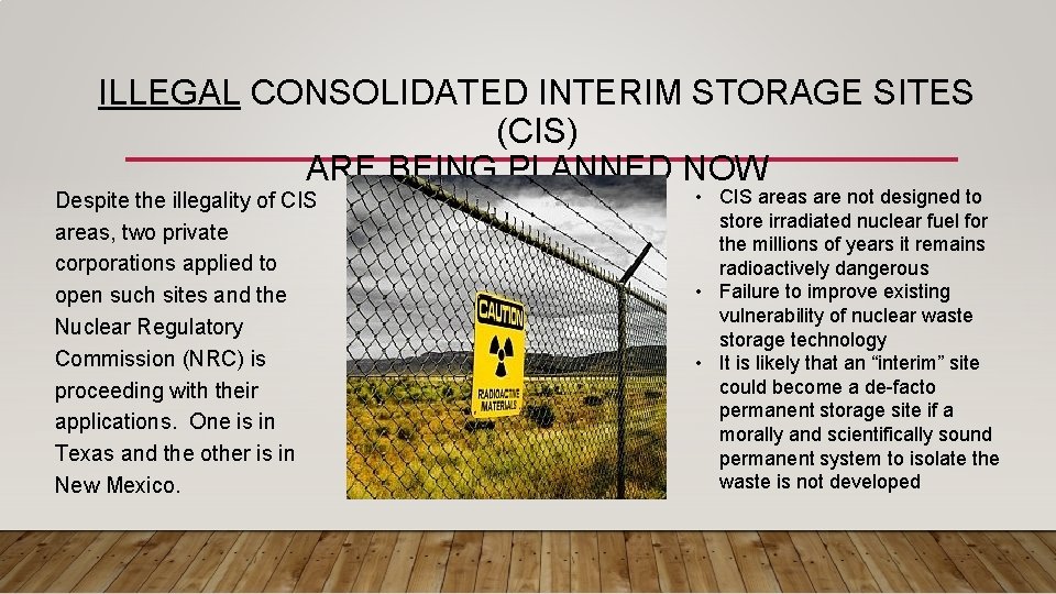 ILLEGAL CONSOLIDATED INTERIM STORAGE SITES (CIS) ARE BEING PLANNED NOW Despite the illegality of