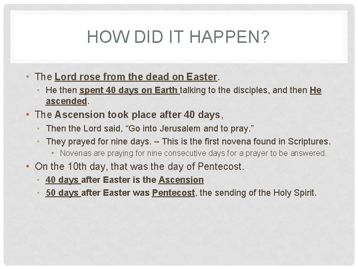 HOW DID IT HAPPEN? • The Lord rose from the dead on Easter. • HOW DID IT HAPPEN? • The Lord rose from the dead on Easter. •
