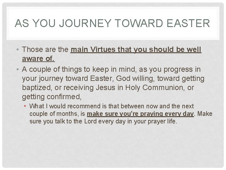 AS YOU JOURNEY TOWARD EASTER • Those are the main Virtues that you should AS YOU JOURNEY TOWARD EASTER • Those are the main Virtues that you should