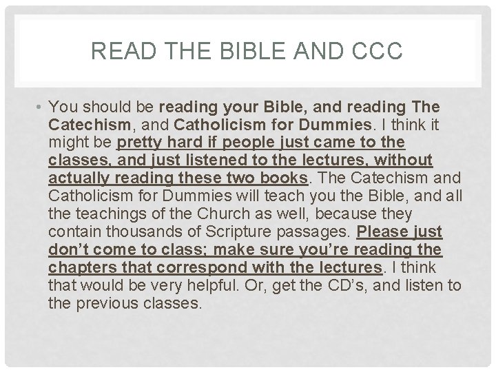 READ THE BIBLE AND CCC • You should be reading your Bible, and reading READ THE BIBLE AND CCC • You should be reading your Bible, and reading