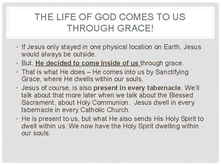 THE LIFE OF GOD COMES TO US THROUGH GRACE! • If Jesus only stayed THE LIFE OF GOD COMES TO US THROUGH GRACE! • If Jesus only stayed