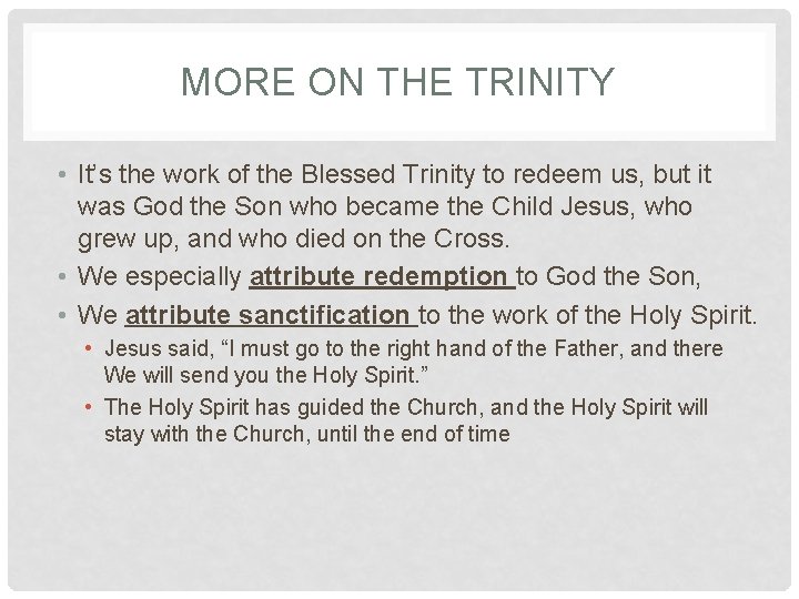 MORE ON THE TRINITY • It’s the work of the Blessed Trinity to redeem MORE ON THE TRINITY • It’s the work of the Blessed Trinity to redeem