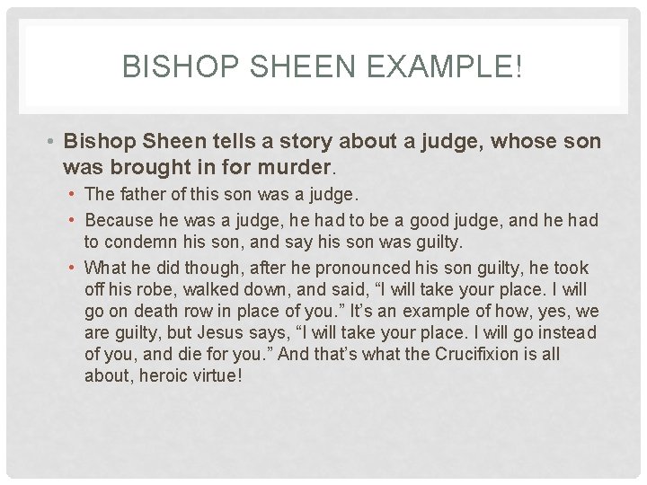 BISHOP SHEEN EXAMPLE! • Bishop Sheen tells a story about a judge, whose son BISHOP SHEEN EXAMPLE! • Bishop Sheen tells a story about a judge, whose son