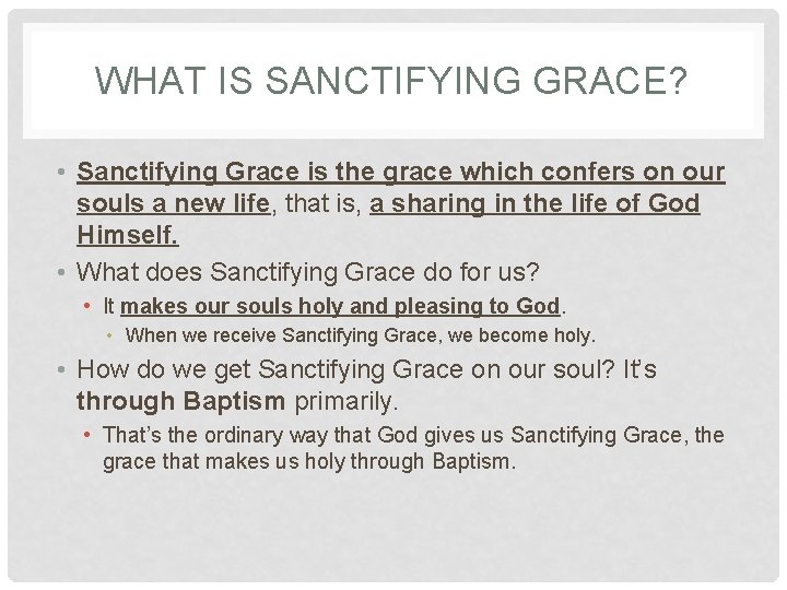 WHAT IS SANCTIFYING GRACE? • Sanctifying Grace is the grace which confers on our WHAT IS SANCTIFYING GRACE? • Sanctifying Grace is the grace which confers on our