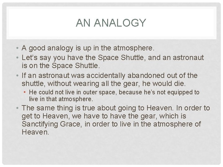 AN ANALOGY • A good analogy is up in the atmosphere. • Let’s say AN ANALOGY • A good analogy is up in the atmosphere. • Let’s say
