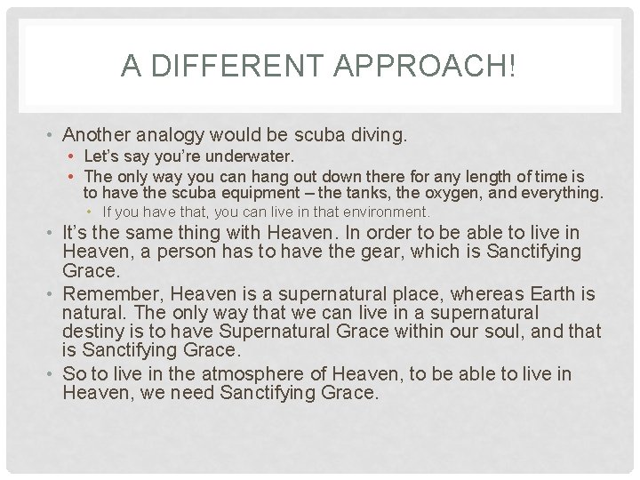 A DIFFERENT APPROACH! • Another analogy would be scuba diving. • Let’s say you’re A DIFFERENT APPROACH! • Another analogy would be scuba diving. • Let’s say you’re