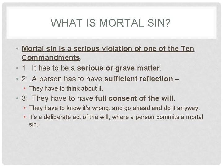 WHAT IS MORTAL SIN? • Mortal sin is a serious violation of one of WHAT IS MORTAL SIN? • Mortal sin is a serious violation of one of