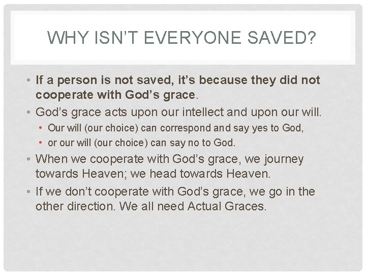 WHY ISN’T EVERYONE SAVED? • If a person is not saved, it’s because they WHY ISN’T EVERYONE SAVED? • If a person is not saved, it’s because they