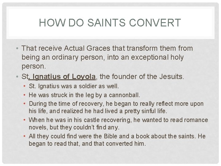 HOW DO SAINTS CONVERT • That receive Actual Graces that transform them from being HOW DO SAINTS CONVERT • That receive Actual Graces that transform them from being