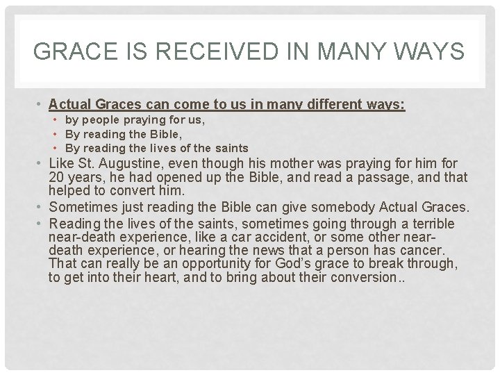 GRACE IS RECEIVED IN MANY WAYS • Actual Graces can come to us in GRACE IS RECEIVED IN MANY WAYS • Actual Graces can come to us in
