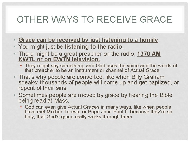 OTHER WAYS TO RECEIVE GRACE • Grace can be received by just listening to OTHER WAYS TO RECEIVE GRACE • Grace can be received by just listening to