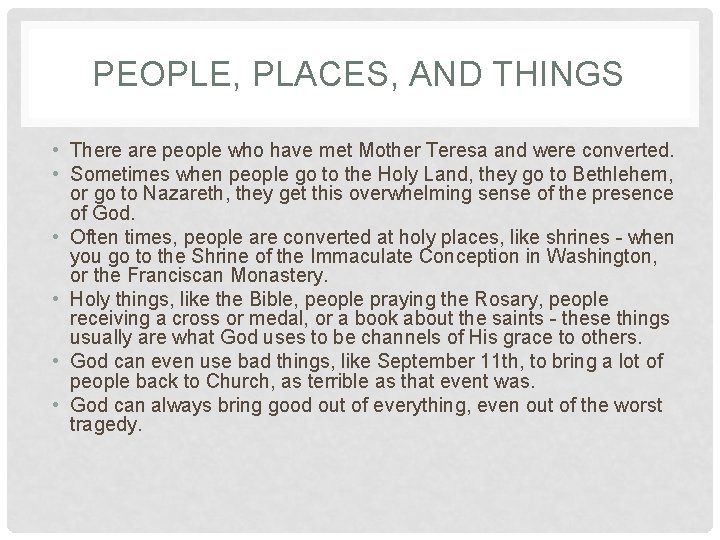 PEOPLE, PLACES, AND THINGS • There are people who have met Mother Teresa and PEOPLE, PLACES, AND THINGS • There are people who have met Mother Teresa and