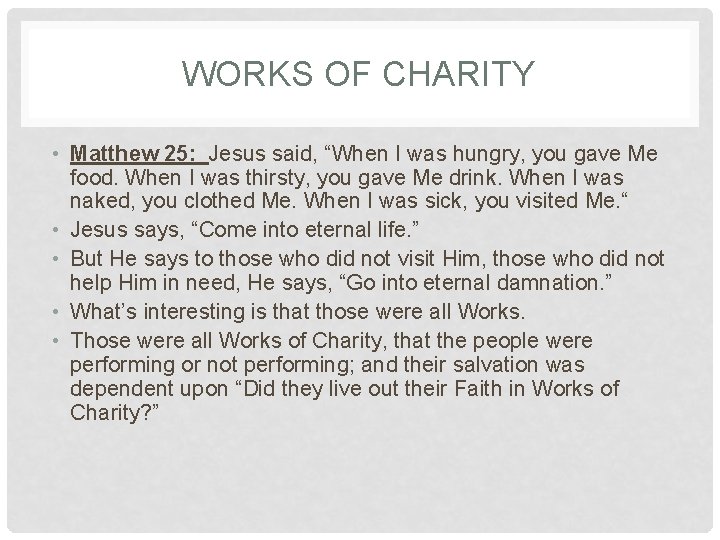 WORKS OF CHARITY • Matthew 25: Jesus said, “When I was hungry, you gave WORKS OF CHARITY • Matthew 25: Jesus said, “When I was hungry, you gave