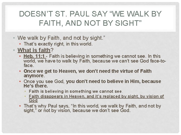 DOESN’T ST. PAUL SAY “WE WALK BY FAITH, AND NOT BY SIGHT” • We DOESN’T ST. PAUL SAY “WE WALK BY FAITH, AND NOT BY SIGHT” • We