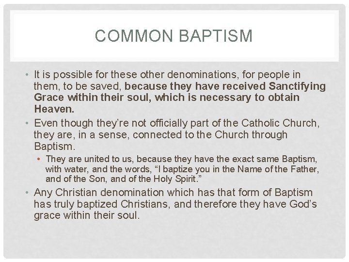 COMMON BAPTISM • It is possible for these other denominations, for people in them, COMMON BAPTISM • It is possible for these other denominations, for people in them,