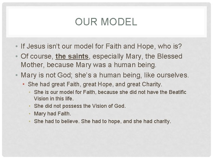 OUR MODEL • If Jesus isn’t our model for Faith and Hope, who is? OUR MODEL • If Jesus isn’t our model for Faith and Hope, who is?